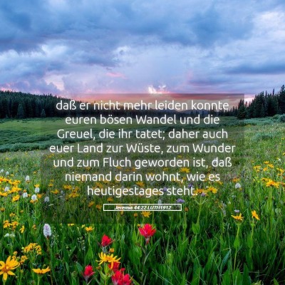 Picture 05 - Jeremia 44:22 LUTH1912 - daß er nicht mehr leiden konnte euren bösen - Bible Verse Picture