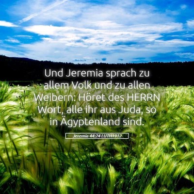Picture 05 - Jeremia 44:24 LUTH1912 - Und Jeremia sprach zu allem Volk und zu allen - Bible Verse Picture