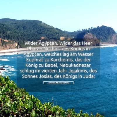 Picture 05 - Jeremia 46:2 LUTH1912 - Wider Ägypten. Wider das Heer Pharao Nechos, des - Bible Verse Picture