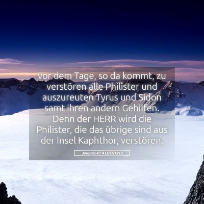 Picture 05 - Jeremia 47:4 LUTH1912 - vor dem Tage, so da kommt, zu verstören alle - Bible Verse Picture