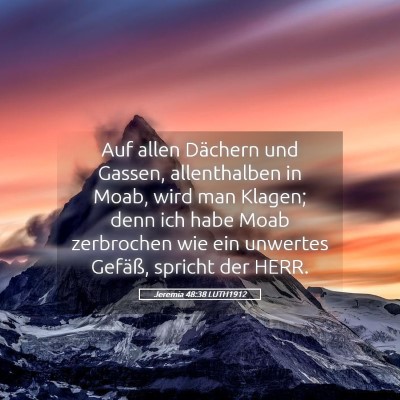 Picture 05 - Jeremia 48:38 LUTH1912 - Auf allen Dächern und Gassen, allenthalben in - Bible Verse Picture