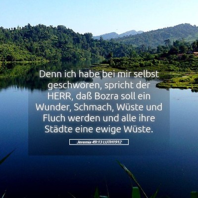 Picture 05 - Jeremia 49:13 LUTH1912 - Denn ich habe bei mir selbst geschworen, spricht - Bible Verse Picture