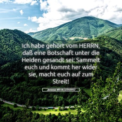 Picture 05 - Jeremia 49:14 LUTH1912 - Ich habe gehört vom HERRN, daß eine Botschaft - Bible Verse Picture
