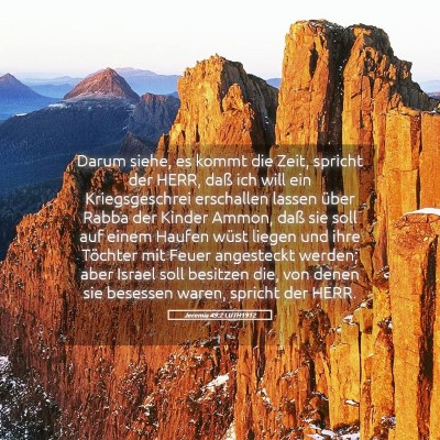 Picture 05 - Jeremia 49:2 LUTH1912 - Darum siehe, es kommt die Zeit, spricht der HERR, - Bible Verse Picture