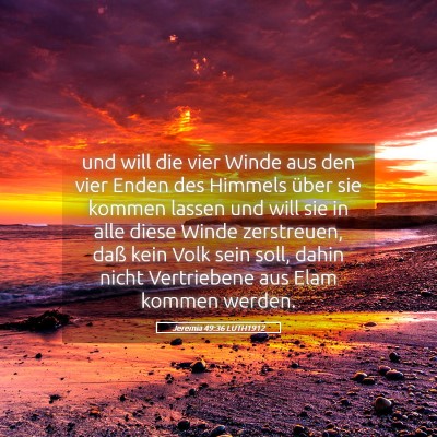 Picture 05 - Jeremia 49:36 LUTH1912 - und will die vier Winde aus den vier Enden des - Bible Verse Picture
