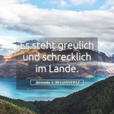 Picture 05 - Jeremia 5:30 LUTH1912 - Es steht greulich und schrecklich im - Bible Verse Picture