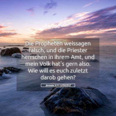 Picture 05 - Jeremia 5:31 LUTH1912 - Die Propheten weissagen falsch, und die Priester - Bible Verse Picture