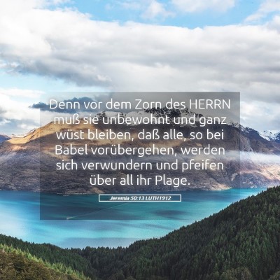 Picture 05 - Jeremia 50:13 LUTH1912 - Denn vor dem Zorn des HERRN muß sie unbewohnt - Bible Verse Picture
