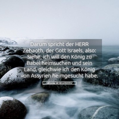 Picture 05 - Jeremia 50:18 LUTH1912 - Darum spricht der HERR Zebaoth, der Gott Israels, - Bible Verse Picture