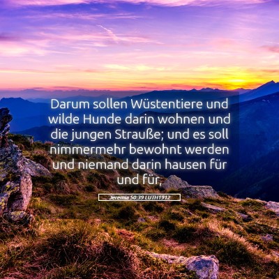 Picture 05 - Jeremia 50:39 LUTH1912 - Darum sollen Wüstentiere und wilde Hunde darin - Bible Verse Picture
