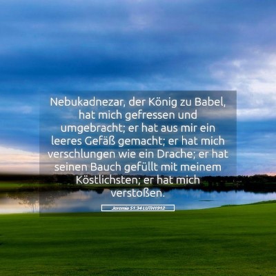 Picture 05 - Jeremia 51:34 LUTH1912 - Nebukadnezar, der König zu Babel, hat mich - Bible Verse Picture