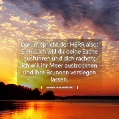 Picture 05 - Jeremia 51:36 LUTH1912 - Darum spricht der HERR also: Siehe, ich will dir - Bible Verse Picture
