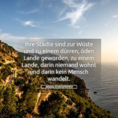 Picture 05 - Jeremia 51:43 LUTH1912 - Ihre Städte sind zur Wüste und zu einem - Bible Verse Picture