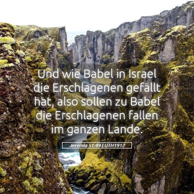 Picture 05 - Jeremia 51:49 LUTH1912 - Und wie Babel in Israel die Erschlagenen gefällt - Bible Verse Picture
