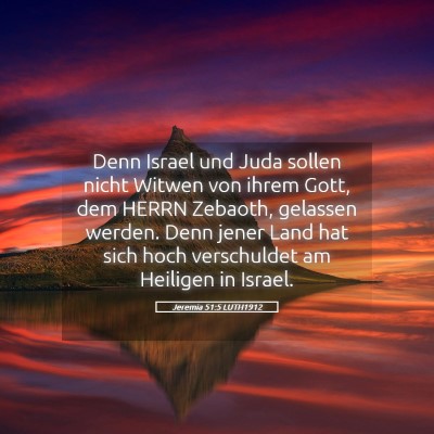 Picture 05 - Jeremia 51:5 LUTH1912 - Denn Israel und Juda sollen nicht Witwen von - Bible Verse Picture
