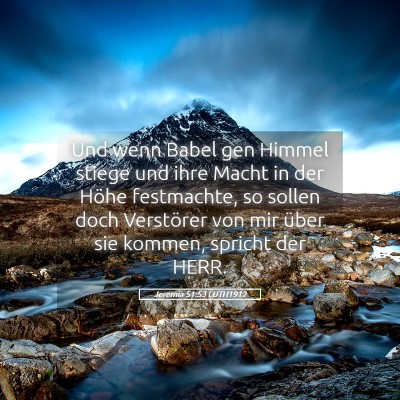 Picture 05 - Jeremia 51:53 LUTH1912 - Und wenn Babel gen Himmel stiege und ihre Macht - Bible Verse Picture