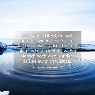 Picture 05 - Jeremia 51:62 LUTH1912 - und sprich: HERR, du hast geredet wider diese - Bible Verse Picture