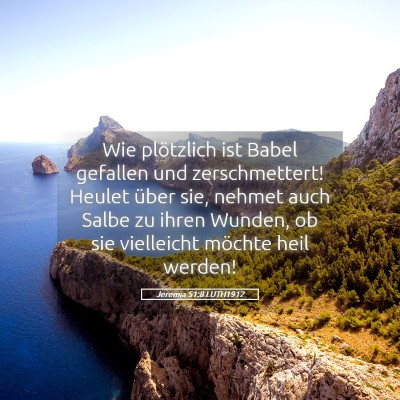 Picture 05 - Jeremia 51:8 LUTH1912 - Wie plötzlich ist Babel gefallen und - Bible Verse Picture