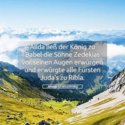 Picture 05 - Jeremia 52:10 LUTH1912 - Allda ließ der König zu Babel die Söhne - Bible Verse Picture