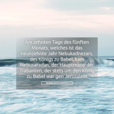 Picture 05 - Jeremia 52:12 LUTH1912 - Am zehnten Tage des fünften Monats, welches ist - Bible Verse Picture