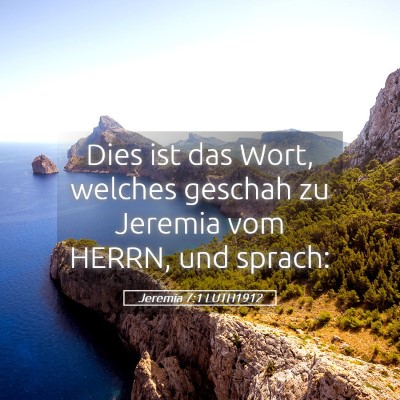 Picture 05 - Jeremia 7:1 LUTH1912 - Dies ist das Wort, welches geschah zu Jeremia vom - Bible Verse Picture