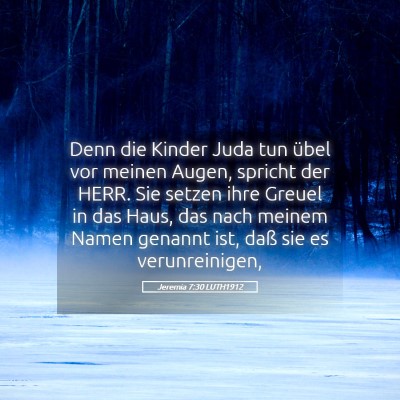 Picture 05 - Jeremia 7:30 LUTH1912 - Denn die Kinder Juda tun übel vor meinen Augen, - Bible Verse Picture
