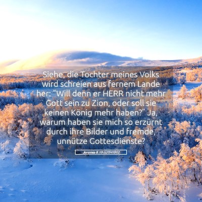Picture 05 - Jeremia 8:19 LUTH1912 - Siehe, die Tochter meines Volks wird schreien aus - Bible Verse Picture