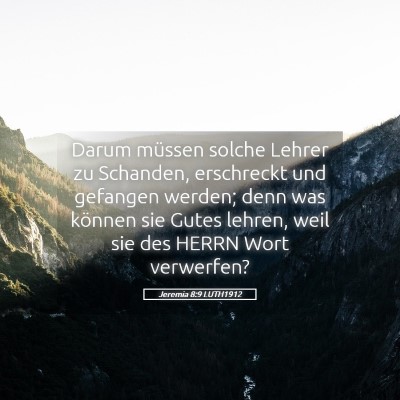 Picture 05 - Jeremia 8:9 LUTH1912 - Darum müssen solche Lehrer zu Schanden, - Bible Verse Picture