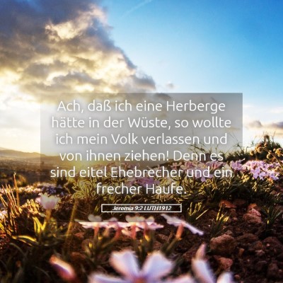 Picture 05 - Jeremia 9:2 LUTH1912 - Ach, daß ich eine Herberge hätte in der Wüste, - Bible Verse Picture