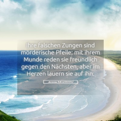 Picture 05 - Jeremia 9:8 LUTH1912 - Ihre falschen Zungen sind mörderische Pfeile; - Bible Verse Picture