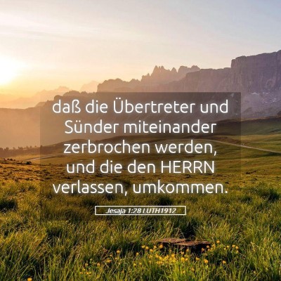 Picture 05 - Jesaja 1:28 LUTH1912 - daß die Übertreter und Sünder miteinander - Bible Verse Picture