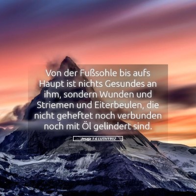 Picture 05 - Jesaja 1:6 LUTH1912 - Von der Fußsohle bis aufs Haupt ist nichts - Bible Verse Picture