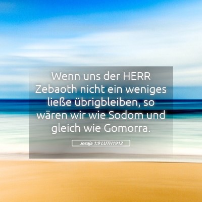 Picture 05 - Jesaja 1:9 LUTH1912 - Wenn uns der HERR Zebaoth nicht ein weniges - Bible Verse Picture