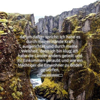 Picture 05 - Jesaja 10:13 LUTH1912 - darum daß er spricht: Ich habe es durch meiner - Bible Verse Picture