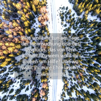 Picture 05 - Jesaja 10:3 LUTH1912 - Was wollt ihr tun am Tage der Heimsuchung und des - Bible Verse Picture