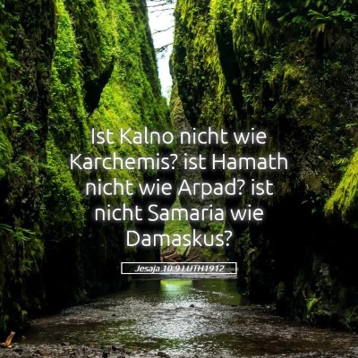 Picture 05 - Jesaja 10:9 LUTH1912 - Ist Kalno nicht wie Karchemis? ist Hamath nicht - Bible Verse Picture