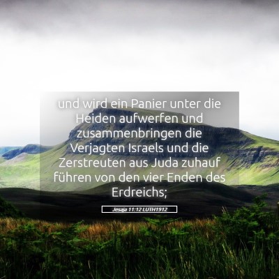 Picture 05 - Jesaja 11:12 LUTH1912 - und wird ein Panier unter die Heiden aufwerfen - Bible Verse Picture