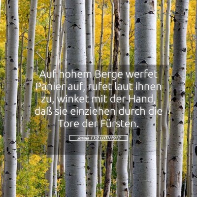 Picture 05 - Jesaja 13:2 LUTH1912 - Auf hohem Berge werfet Panier auf, rufet laut - Bible Verse Picture