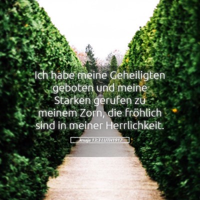 Picture 05 - Jesaja 13:3 LUTH1912 - Ich habe meine Geheiligten geboten und meine - Bible Verse Picture
