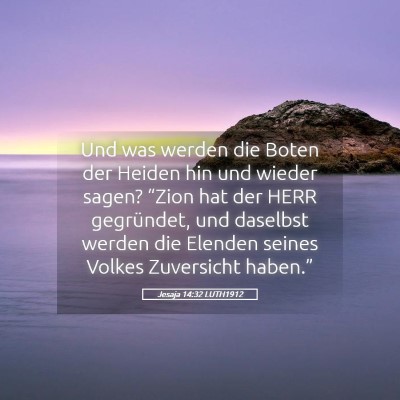 Picture 05 - Jesaja 14:32 LUTH1912 - Und was werden die Boten der Heiden hin und - Bible Verse Picture