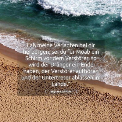 Picture 05 - Jesaja 16:4 LUTH1912 - Laß meine Verjagten bei dir herbergen; sei du - Bible Verse Picture