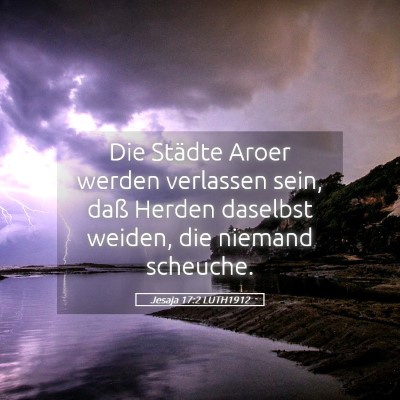 Picture 05 - Jesaja 17:2 LUTH1912 - Die Städte Aroer werden verlassen sein, daß - Bible Verse Picture