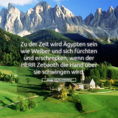 Picture 05 - Jesaja 19:16 LUTH1912 - Zu der Zeit wird Ägypten sein wie Weiber und - Bible Verse Picture