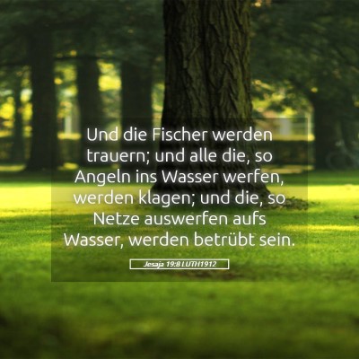 Picture 05 - Jesaja 19:8 LUTH1912 - Und die Fischer werden trauern; und alle die, so - Bible Verse Picture