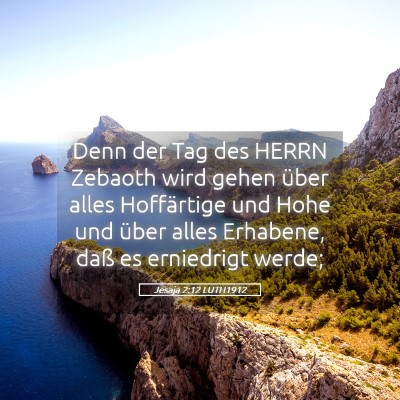Picture 05 - Jesaja 2:12 LUTH1912 - Denn der Tag des HERRN Zebaoth wird gehen über - Bible Verse Picture