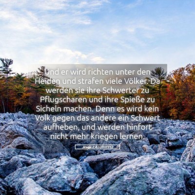 Picture 05 - Jesaja 2:4 LUTH1912 - Und er wird richten unter den Heiden und strafen - Bible Verse Picture