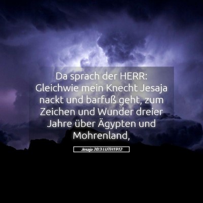 Picture 05 - Jesaja 20:3 LUTH1912 - Da sprach der HERR: Gleichwie mein Knecht Jesaja - Bible Verse Picture