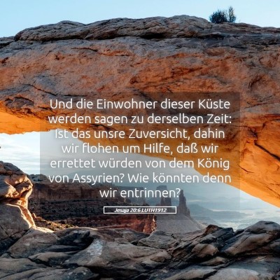 Picture 05 - Jesaja 20:6 LUTH1912 - Und die Einwohner dieser Küste werden sagen zu - Bible Verse Picture