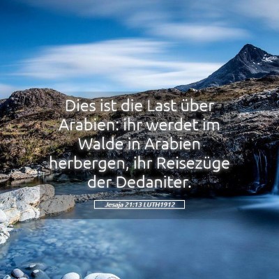 Picture 05 - Jesaja 21:13 LUTH1912 - Dies ist die Last über Arabien: ihr werdet im - Bible Verse Picture