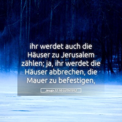 Picture 05 - Jesaja 22:10 LUTH1912 - ihr werdet auch die Häuser zu Jerusalem zählen; - Bible Verse Picture